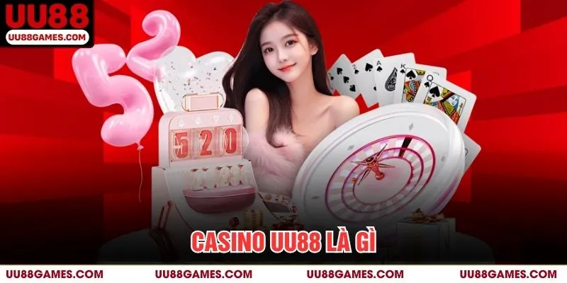 Casino UU88 là gì?