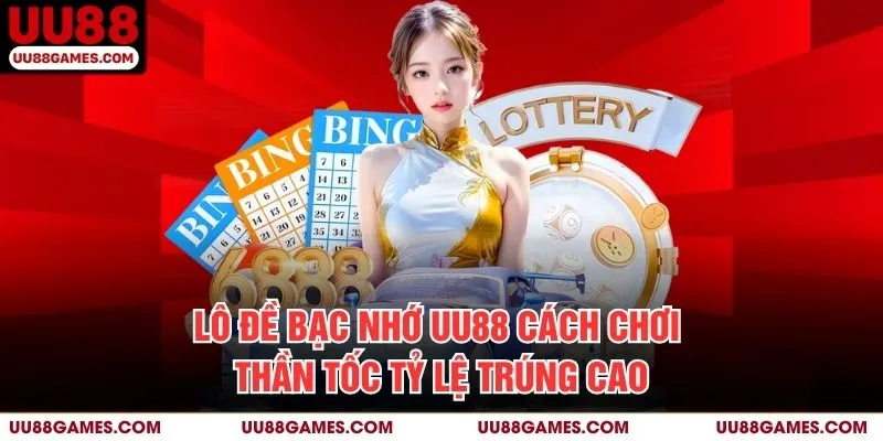 Lô đề bạc nhớ UU88