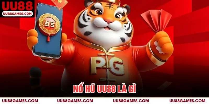 Nổ Hũ UU88 là gì?
